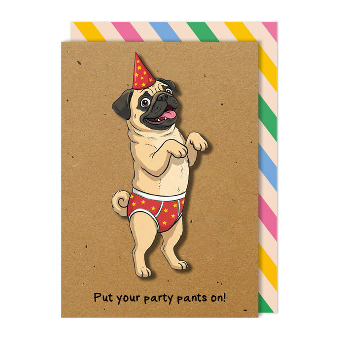 Put Your Party Pants On Pug Greeting Card | Premium UK Handmade Card
